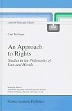 An Approach to Rights: Studies in the Philosophy of Law and Morals (Law and Philosophy Library)