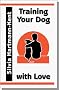 Training Your Dog With Love