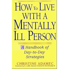 How to Live With a Mentally Ill Person: A Handbook of Day-To-Day Strategies