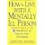 How to Live With a Mentally Ill Person: A Handbook of Day-To-Day Strategies