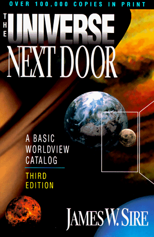 The Universe Next Door: A Basic Worldview Catalog The Universe Next Door: A Basic Worldview Catalog