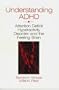 Understanding ADHD: Attention Deficit Hyperactivity Disorder and the Feeling Brain