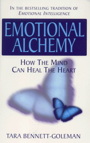 Emotional Alchemy: How the Mind Can Heal the Heart