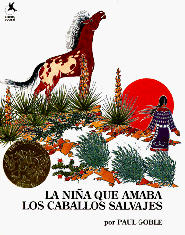 La Nina Que Amaba Los Caballos Salvajes: (Girl Who Loved Wild Horses, The)