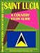 Saint Lucia Country Study Guide (World Country Study Guide