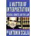 A Matter of Interpretation: Federal Courts and the Law (The University Center for Human Values Series)