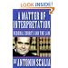 A Matter of Interpretation: Federal Courts and the Law (The University Center for Human Values Series)