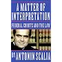 A Matter of Interpretation: Federal Courts and the Law