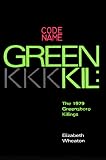Codename Greenkil: The 1979 Greensboro Killings