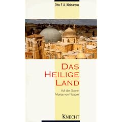 Das Heilige Land. Auf den Spuren Marias von Nazaret