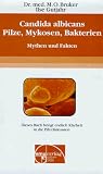 Candida albicans. Pilze, Mykosen, Bakterien: Mythen und Fakten