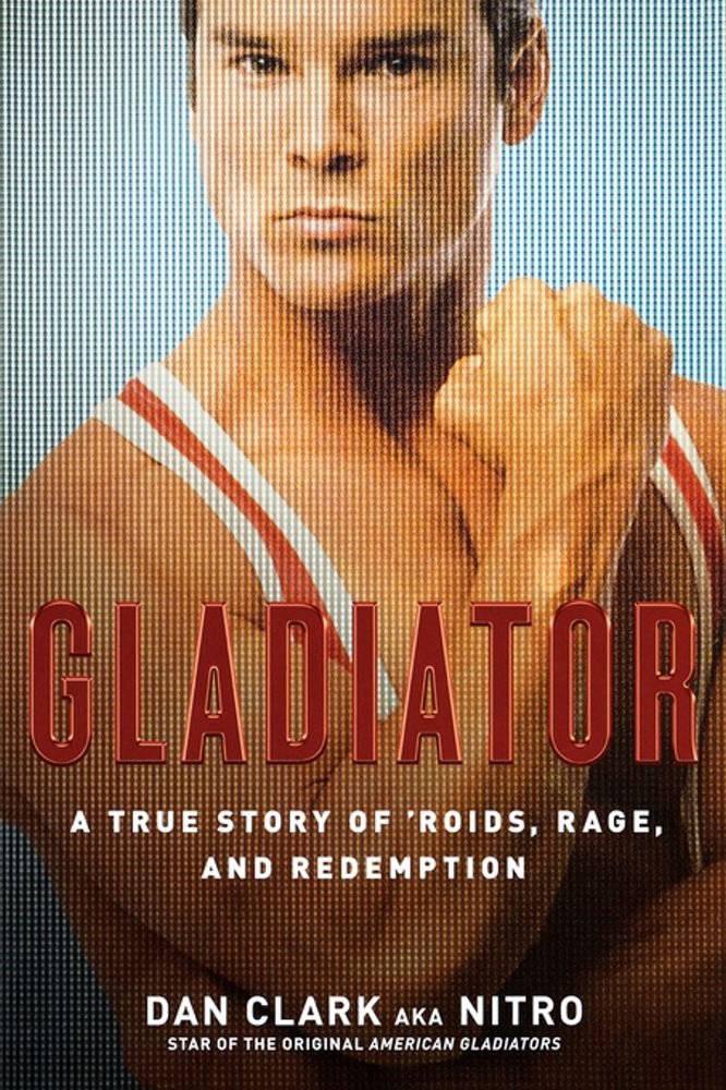 Amazon.com: Gladiator: A True Story of 'Roids, Rage, and ...