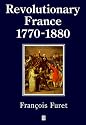 Revolutionary France: 1770-1880 (History of France)