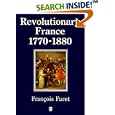 Revolutionary France 1770-1880 (History of France) by François Furet