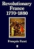 Revolutionary France 1770-1880 (History of France)