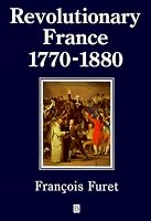 Revolutionary France 1770-1880 (History of France)