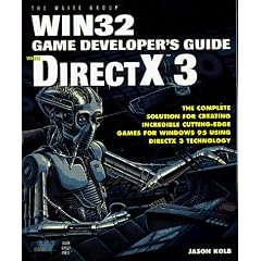 Directx 3 Developer's Guide: The Complete Solution for Creating Games for Windows 95 Using Directx 3 Technology
