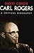 Carl Rogers: A Critical Biography