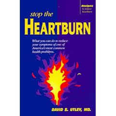 Stop the Heartburn: What You Can Do to Reduce Your Symptoms of One of Americas Most            Common Health Problems