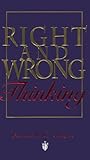 Right and Wrong Thinking