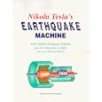 Nikola Tesla's Earthquake Machine: With Tesla's Original Patents Plus New Blueprints to Build Your Own Working Model