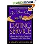 Be Your Own Dating Service: A Step-By-Step Guide to Finding and Maintaining Healthy Relationships