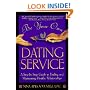 Be Your Own Dating Service: A Step-By-Step Guide to Finding and Maintaining Healthy Relationships