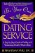 Be Your Own Dating Service: A Step-By-Step Guide to Finding and Maintaining Healthy Relationships