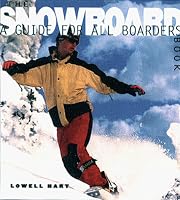 The Snowboard Book: A Guide for All Boarders
