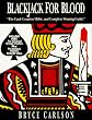 Blackjack For Blood: The Card-Counters' Bible, and Complete Winning Guide