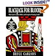 Blackjack For Blood: The Card-Counters' Bible, and Complete Winning Guide by Bryce Carlson