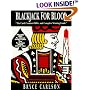 Blackjack For Blood: The Card-Counters' Bible, and Complete Winning Guide