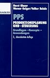 Produkt-Bild: PPS-Produktionsplanung und -steuerung: Grundlagen - Konzepte - Anwendungen