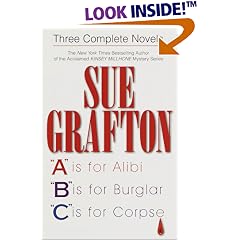 Sue Grafton: Three Complete Novels; A, B & C: A is for Alibi; B is for Burglar; C is for Corpse