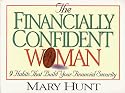 The Financially Confident Woman: 9 Habits That Build Your Financial Security