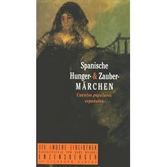 Spanische Hunger- und Zauberm�rchen. Die Andere Bibliothek