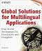 Global Solutions for Multilingual Applications: Real-World Techniques for Developers and Designers