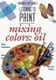 Mixing Colors: Oils (Barron's Learning to Paint)