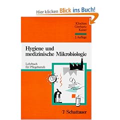 Hygiene und medizinische Mikrobiologie. Lehrbuch f�r Pflegeberufe