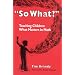 "So What?": Teaching Children What Matters in Math