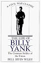 Life of Billy Yank: The Common Soldier of the Union