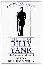 Life of Billy Yank: The Common Soldier of the Union