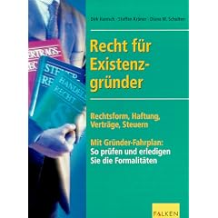 Recht f�r Existenzgr�nder. Rechtsform, Haftung, Vertr�ge, Steuern.
