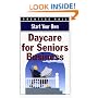 Start Your Own Senior Daycare Business (Start Your Own Business)