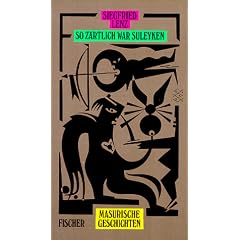 So z�rtlich war Suleyken. Masurische Geschichten. ( Erz�hler- Bibliothek).