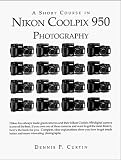 A Short Course in Nikon Coolpix 950 Photography