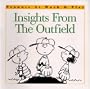 Insights from the Outfield (Peanuts at Work & Play)