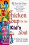 Chicken Soup for the Kid's Soul; 102 Stories to Give Kids Courage, Hope, Laughter