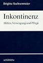 Inkontinenz. Hilfen, Versorgung und Pflege