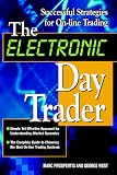 The Electronic Day Trader: Successful Strategies for On-line Trading The Electronic Day Trader: Successful Strategies for On-line Trading